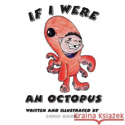 If I were an Octopus Riedel, Chris 9781505325317 Createspace - książka