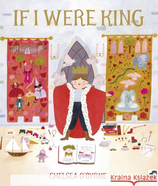 If I Were King Chelsea O'Byrne 9780711281141 Frances Lincoln Publishers Ltd - książka