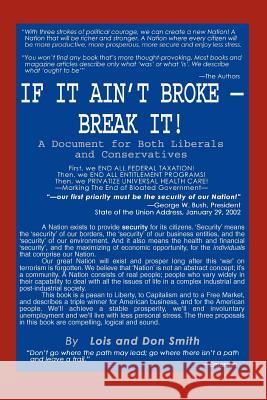 If It Ain't Broke - Break It!: A Document for Both Liberals and Conservatives Smith, Lois and Don 9780595275342 iUniverse - książka