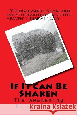 If It Can Be Shaken: The Awakening Brenda Vanderpool 9781986035804 Createspace Independent Publishing Platform - książka