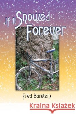 If It Snowed Forever Fred Burstein Anna Burstein 9781627553834 Irie Books - książka