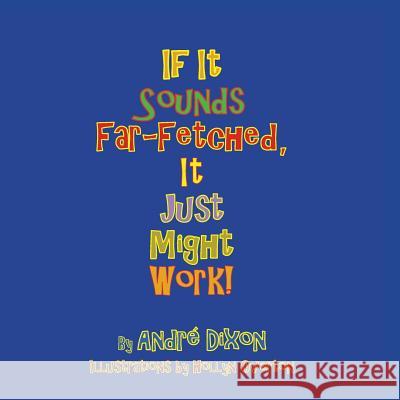 If it sounds far-fetched, it just might work! Boles, Jean 9781499103779 Createspace - książka