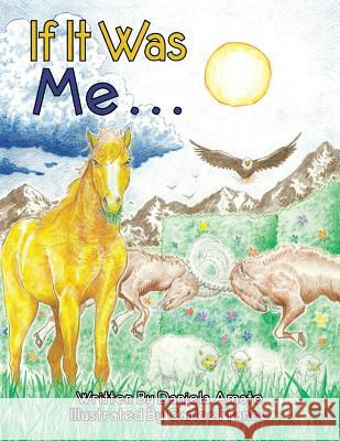 If It Was Me . . .: A Child's Journey Through Reflection Daniela Amato, Carlos Franco 9781546274063 Authorhouse - książka