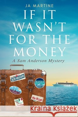 If It Wasn't For The Money J a Martine 9781989078341 Wood Dragon Books - książka