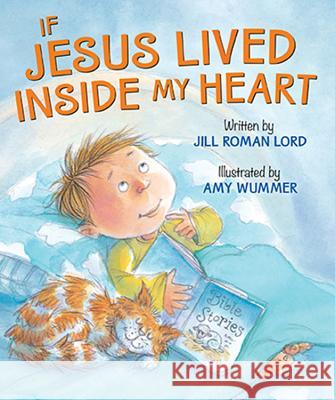 If Jesus Lived Inside My Heart Jill Roman Lord Amy Wummer 9780824919375 Candy Cane Press - książka