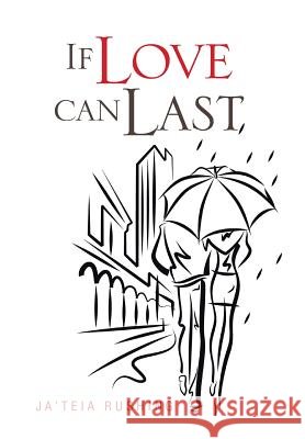 If Love Can Last Ja'teia Rushing 9781475917802 iUniverse.com - książka