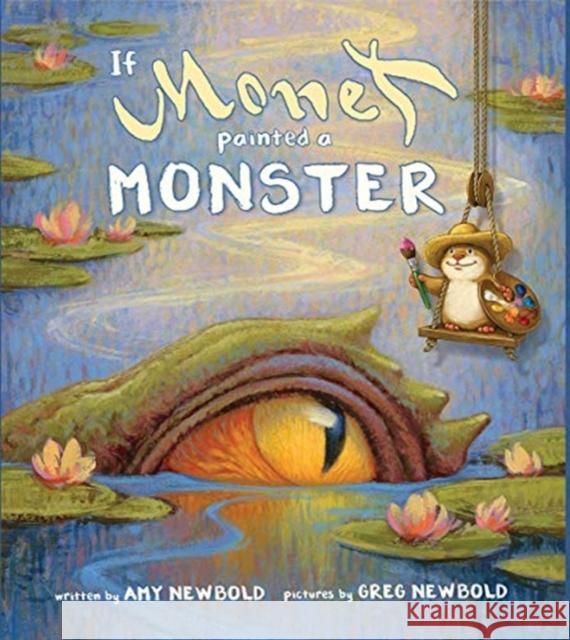 If Monet Painted a Monster Amy Newbold Greg Newbold 9780884487685 Tilbury House Publishers - książka