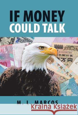 If Money Could Talk M L Marcos 9781532067174 iUniverse - książka