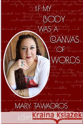 If My Body Was A Canvas Of Words Mary Tawadros 9781978230460 Createspace Independent Publishing Platform - książka