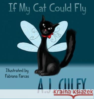 If My Cat Could Fly A. J. Culey Fabiana Farcas 9781951247027 Poof! Press - książka