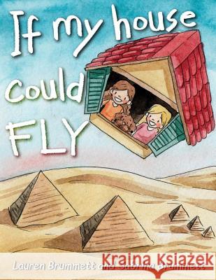 If My House Could Fly Lauren Brummett Sabrina Brummett 9781717475480 Createspace Independent Publishing Platform - książka