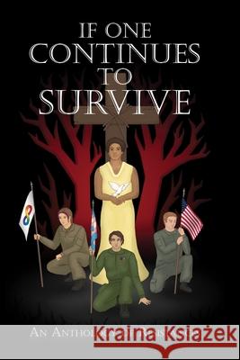 If One Continues to Survive: An Anthology of Resistances Joshua C. Pipkins Emily Perkovich 9781963943474 Querencia Press, LLC - książka