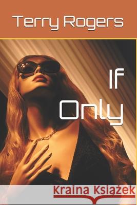 If Only Terry Rogers 9798870779935 Independently Published - książka