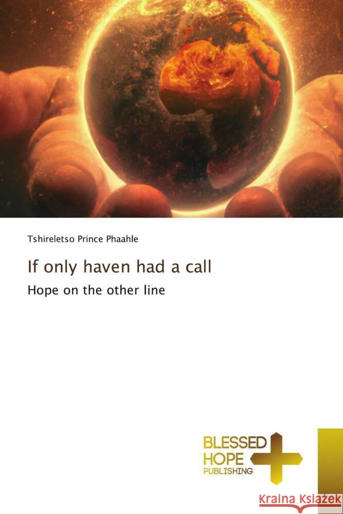 If only haven had a call Phaahle, Tshireletso Prince 9786202477925 Blessed Hope Publishing - książka