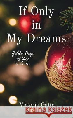 If Only in My Dreams Victoria R. Gatto 9781088012949 Victoria Gatto - książka
