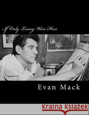 If Only Lenny Were Here: A Song Cycle for Baritone and Piano Evan Mack Leonard Bernstein 9781974158560 Createspace Independent Publishing Platform - książka