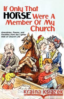 If Only That Horse Were a Member of My Church Charles Byrd Michael L. Sherer 9781556730368 CSS Publishing Company - książka