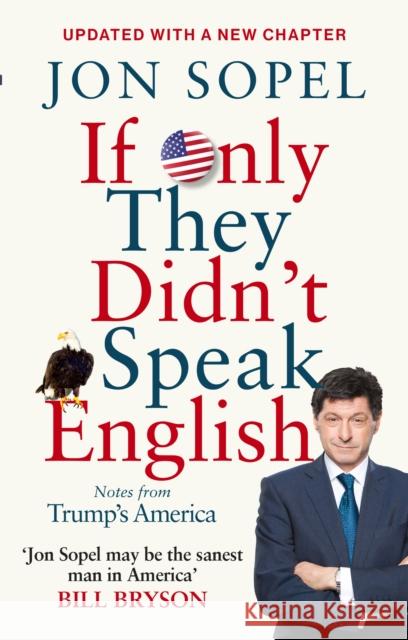 If Only They Didn't Speak English: Notes From Trump's America Jon Sopel 9781785942273 Ebury Publishing - książka