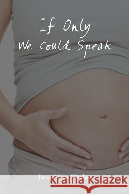 If Only We Could Speak Janet Mace Wacker 9781477133903 Xlibris Corporation - książka