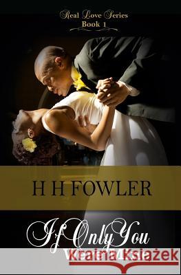 If Only You Were Mine H. H. Fowler 9781508701675 Createspace - książka