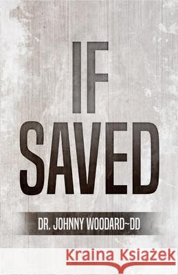 If Saved Johnny Woodard 9781648304316 Rwg Publishing - książka