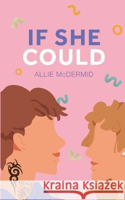 If She Could Allie McDermid   9798397602204 Independently Published - książka