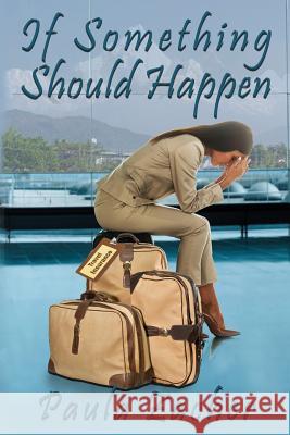 If Something Should Happen: A Travel Insurance Disaster Paula Zacher 9781519744449 Createspace Independent Publishing Platform - książka