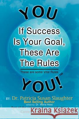 If Success Is Your Goal, These Are the Rules: These Are Some Vital Rules Slaughter, Patricia Susan 9781477110300 Xlibris Corporation - książka