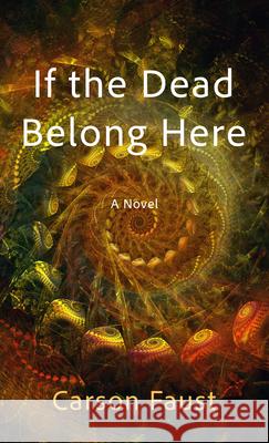 If the Dead Belong Here Carson Faust 9781420531695 Thorndike Press Large Print - książka