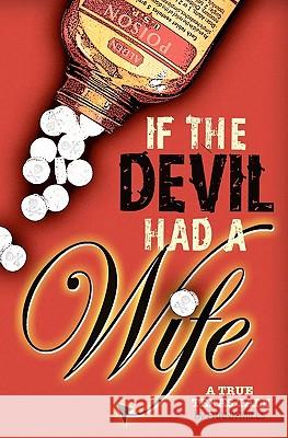 If the Devil Had a Wife: A True Texas Tale Frank Mills Holly Forbes Rebecca Nugent 9781439240342 Booksurge Publishing - książka