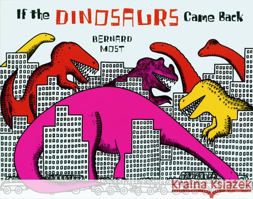 If the Dinosaurs Came Back Bernard Most 9780152380212 Voyager Books - książka