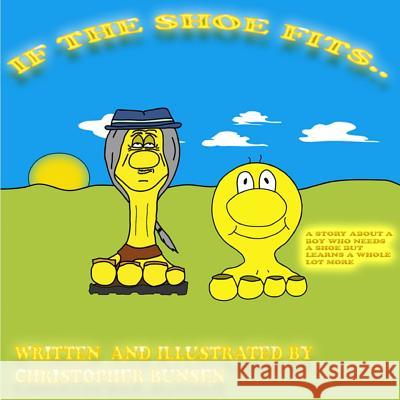 If The Shoe Fits Bunsen, Christopher a. 9781542694865 Createspace Independent Publishing Platform - książka