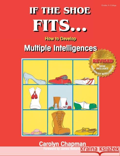 If the Shoe Fits . . .: How to Develop Multiple Intelligences in the Classroom Chapman, Carolyn M. 9780932935649 SkyLight Professional Development,US - książka