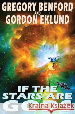 If the Stars Are Gods Gregory Benford Gordon Eklund 9781943588503 Lucky Bat Books - książka