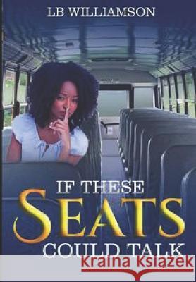 If these seats could talk Lb Williamson 9798678827654 Independently Published - książka