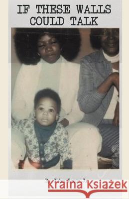 If These Walls Could Talk John Reese, Jr   9798215297803 John Reese Jr - książka