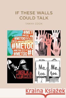 If These Walls Could Talk Tanya Cook   9798985713206 R. R. Bowker - książka