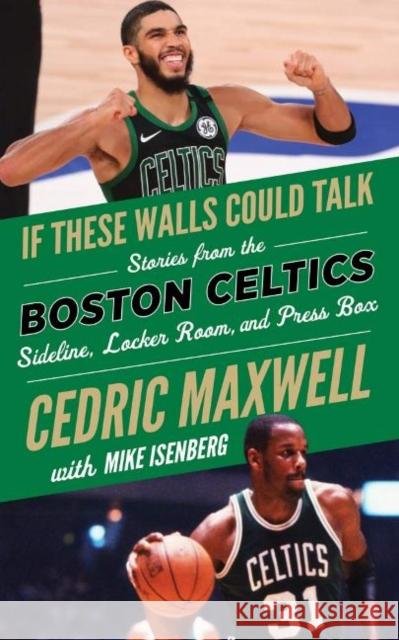 If These Walls Could Talk: Boston Celtics: Stories from the Boston Celtics Sideline, Locker Room, and Press Box Cedric Maxwell Mike Isenberg 9781629378831 Triumph Books (IL) - książka