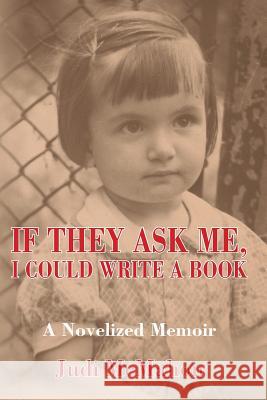 If They Ask Me, I Could Write A Book McMahon, Judi 9781477568842 Createspace - książka