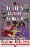 If They Come For Us Fatimah Asghar 9781472154620 Little, Brown Book Group