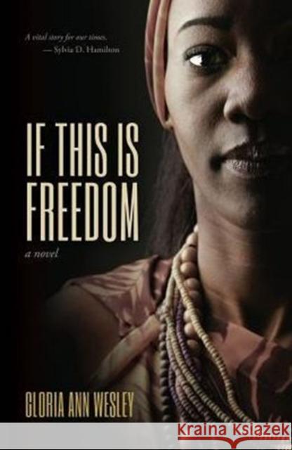 If This Is Freedom Wesley, Gloria Ann 9781552665718 Fernwood Publishing - książka