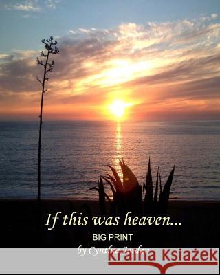 If This Was Heaven... Big Print: On earth as it is in heaven... Jordan, Cynthia 9781516814886 Createspace - książka