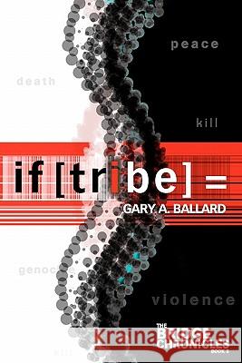 if [tribe] =: The Bridge Chronicles Book 3 Ballard, Gary 9781463603144 Createspace - książka