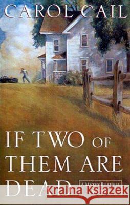 If Two of Them Are Dead Carol Cail 9780312301019 Thomas Dunne Books - książka