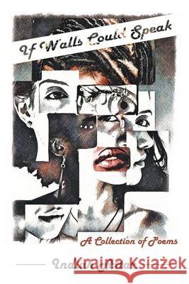 If Walls Could Speak: A Collection of Poems Indiah Attar 9781663224507 iUniverse - książka