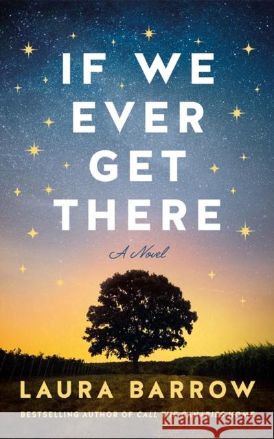 If We Ever Get There: A Novel Laura Barrow 9781662519048 Lake Union Publishing - książka