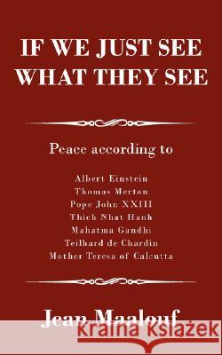 If We Just See What They See: Peace according to Maalouf, Jean 9781434318992 Authorhouse - książka