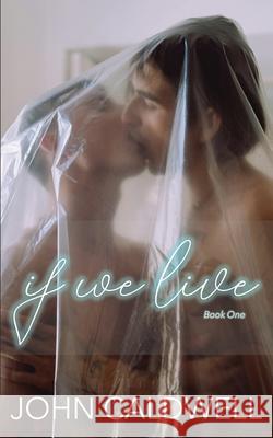 if we live: book one John Caldwell 9798326674029 Independently Published - książka