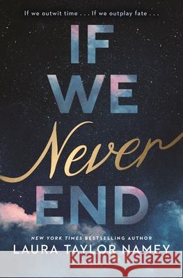 If We Never End Laura Taylor Namey 9781547620715 Bloomsbury YA - książka