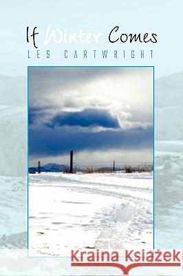 If Winter Comes Les Cartwright 9781441561237 Xlibris Corporation - książka